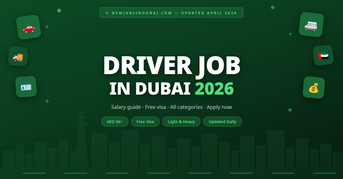Driver Job in Dubai 2026 – Salary Guide and How to Apply with Free Visa